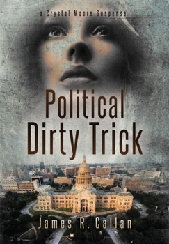 Hardcover Politicasl Dirty Trick: A Crystal Moore Suspense Book