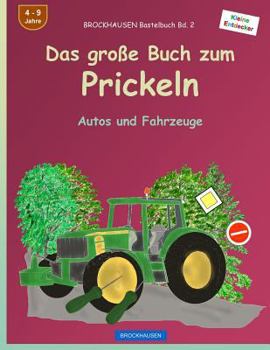 Paperback BROCKHAUSEN Bastelbuch Bd. 2 - Das große Buch zum Prickeln: Autos und Fahrzeuge [German] Book