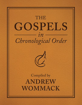 Hardcover The Gospels in Chronological Order: Compiled by Andrew Wommack Book