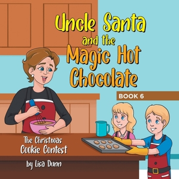 Paperback Uncle Santa and the Magic Hot Chocolate: The Christmas Cookie Contest Book