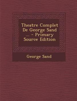 Paperback Theatre Complet De George Sand ... [French] Book