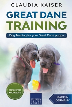 Paperback Great Dane Training: Dog Training for Your Great Dane Puppy Book