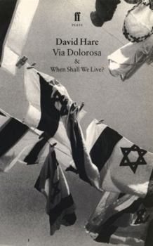 Via Dolorosa and When Shall We Live