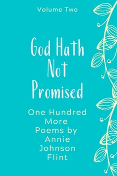 Paperback God Hath Not Promised - One Hundred More Poems by Annie Johnson Flint Book