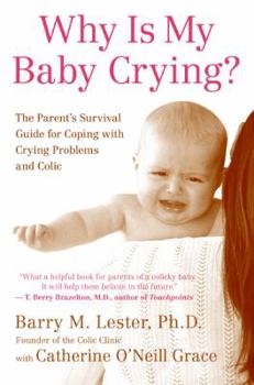 Paperback Why Is My Baby Crying?: The Parent's Survival Guide for Coping with Crying Problems and Colic Book