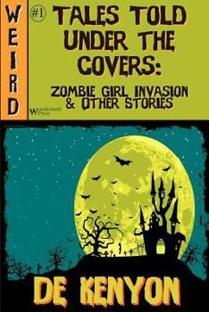 Paperback Tales Told Under the Covers: Zombie Girl Invasion & Other Stories Book