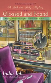 Glossed and Found - Book #3 of the A Bath and Body Mystery
