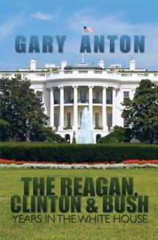 Paperback The Reagan, Clinton, and Bush Years in the White House Book