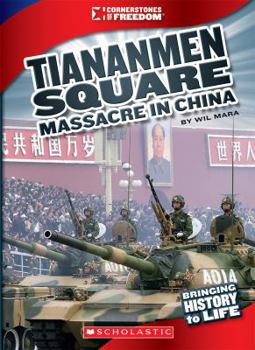 Hardcover The Tiananmen Square Massacre (Cornerstones of Freedom: Third Series) (Library Edition) Book