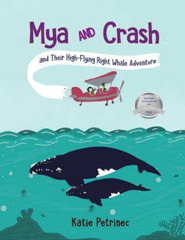 Paperback Mya and Crash and Their High-Flying Right Whale Adventure Book