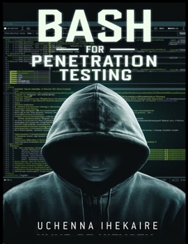 Paperback Bash for Penetration Testing: Creative Scripting for PenTesters and Hackers Book