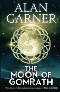 The Moon of Gomrath - Book #2 of the Weirdstone Trilogy