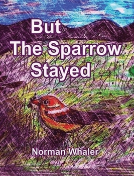 Hardcover But The Sparrow Stayed - Pero El Gorrión Se Quedó (Bilingual English-Spanish) Book