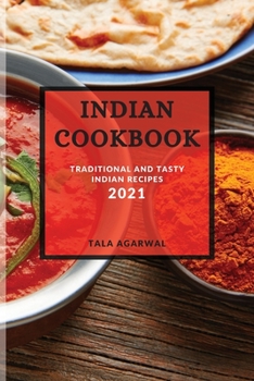 Paperback Indian Cookbook 2021: Traditional and Tasty Indian Recipes Book