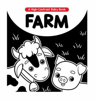 Farm - A High-Contrast Board Book for Babies and Toddlers - Black and White Images Help Visual Development