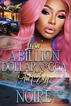 Lovin’ a Billion Dollar N*gga Ain’t Easy 2 B0CP8CCZX7 Book Cover