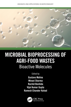 Hardcover Microbial Bioprocessing of Agri-Food Wastes: Bioactive Molecules Book