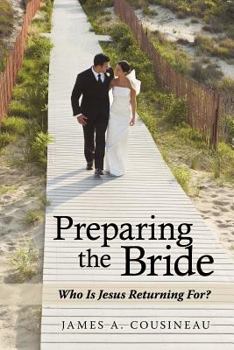 Paperback Preparing the Bride: Who Is Jesus Returning For? Book