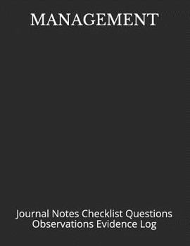 Paperback Management: Journal Notes Checklist Questions Observations Evidence Log Book