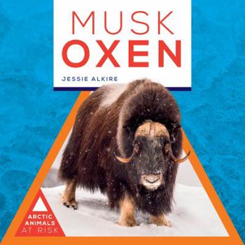 Musk Oxen - Book  of the Arctic Animals at Risk