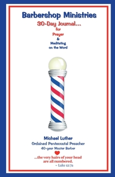 Paperback Barbershop Ministries' 30 Days to...: _____________________ Prayer [Request] by __________ Prayer [Person Praying] Book