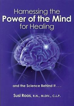 Paperback Harnessing the Power of the Mind for Healing: And the Science Behind It Book