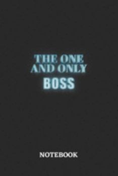 Paperback The One And Only Boss Notebook: 6x9 inches - 110 ruled, lined pages - Greatest Passionate working Job Journal - Gift, Present Idea Book