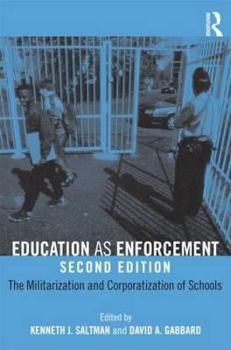 Paperback Education as Enforcement: The Militarization and Corporatization of Schools Book