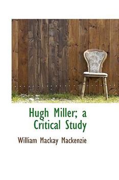 Hugh Miller; a Critical Study