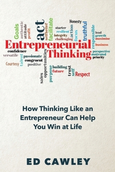 Paperback Entrepreneurial Thinking: How Thinking Like an Entrepreneur Can Help You "Win at Life" Book