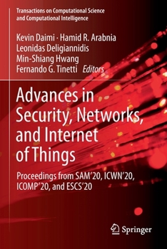 Paperback Advances in Security, Networks, and Internet of Things: Proceedings from Sam'20, Icwn'20, Icomp'20, and Escs'20 Book