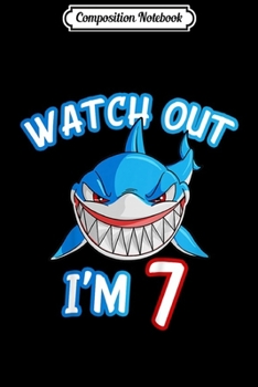 Paperback Composition Notebook: Kids 7 Yrs old Boy Watch Out Shark 7th Birthday Journal/Notebook Blank Lined Ruled 6x9 100 Pages Book
