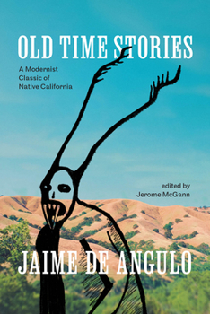 Paperback Old Time Stories: A Modernist Classic of Native California Book