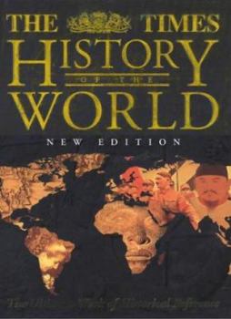 Hardcover THE TIMES HISTORY OF THE WORLD: THE ULTIMATE WORK OF HISTORICAL REFERENCE Book
