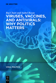 Hardcover Viruses, Vaccines, and Antivirals: Why Politics Matters Book