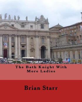 Paperback The Bath Knight with More Ladies Book