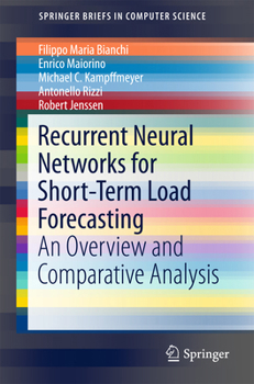 Paperback Recurrent Neural Networks for Short-Term Load Forecasting: An Overview and Comparative Analysis Book