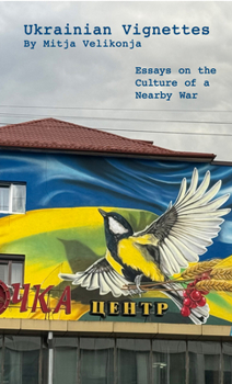 Paperback Ukrainian Vignettes: Street Art, Resilience, and Cultural Survival in Wartime Book