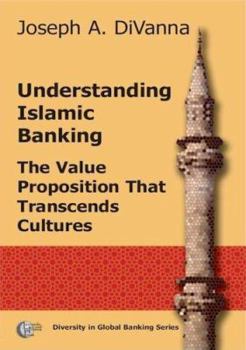 Paperback Understanding Islamic Banking. The Value Proposition that Transcends Cultures Book