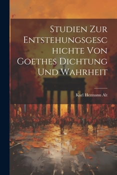 Paperback Studien Zur Entstehungsgeschichte Von Goethes Dichtung Und Wahrheit [German] Book