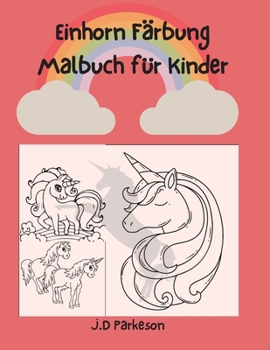 Paperback Einhorn F?rbung Malbuch f?r Kinder: Erstaunliches Einhorn Malbuch -For 7+ ages kids - For 8-12 ages kids -Buch der Aktivit?ten [German] Book