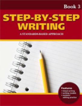 Paperback Step-By-Step Writing Book 3: A Standards-Based Approach Book