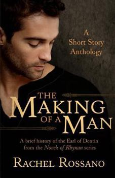 The Making of a Man: A Short Story Anthology - Book #2.5 of the Rhynan