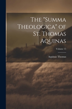 Paperback The "Summa Theologica" of St. Thomas Aquinas; Volume 15 Book