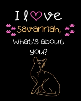 I love Savannah, What's about you?: Teacher Planner Notebook For kindergarten and primary school teacher who love cats | Daily Weekly Monthly Annual ... ... Gift | Undated 8x10 150 Pages white Paper