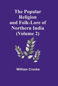 Paperback The Popular Religion and Folk-Lore of Northern India (Volume 2) Book