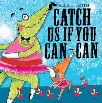 Paperback Catch Us If You Can-Can. Alex T. Smith Book