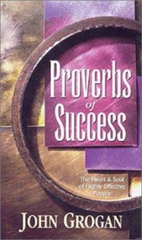 Paperback Proverbs of Success: The Heart and Soul of Highly Effective People Book