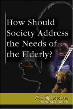 Library Binding How Should Society Address the Needs of the Elderly? Book