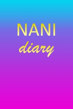 Nani: Journal Diary | Personalized First Name Personal Writing | Letter N Blue Purple Pink Gold Effect Cover | Daily Diaries for Journalists & Writers ... Taking | Write about your Life & Interests